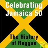 Celebrating Jamaica 50 - The History of Reggae artwork
