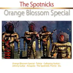 Orange Blossom Special - The Spotnicks Orange Blossom Special - The Spotnicks