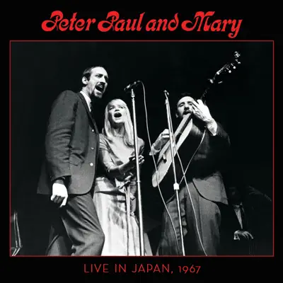Live In Japan, 1967 - Peter Paul and Mary