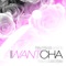 I Wan T Cha - Haldo Deep Mix - New Mondo lyrics