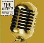 The Wanderers - For Your Love