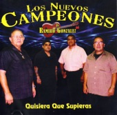 Los Nuevos Campeones de Ramiro González - Quiero Que Sepas
