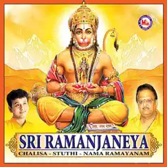 Sri Ramanjaneya - Chaalisa - Sthuthi - Nama Ramayanam by S.P. Balasubrahmanyam, Usha Raj & P. Unnikrishnan album reviews, ratings, credits