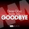 Goodbye (feat. Susie Ledge) [Club Mix] - Danny Dove lyrics