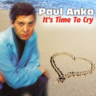 Paul Anka - It's Time to Cry - Paul Anka