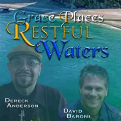 Grace Places (Restful Waters) by Dereck Anderson & David Baroni album reviews, ratings, credits