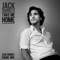 Take Me Home (Ash Howes Radio Mix) - Jack Savoretti lyrics