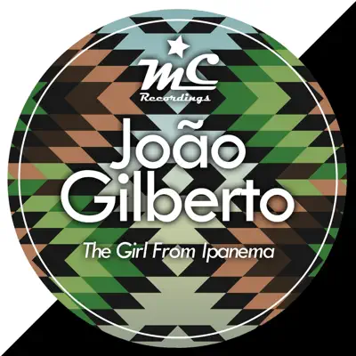 The Girl From Ipanema - João Gilberto