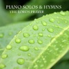 Piano Solos and Hymns - The Lords Prayer