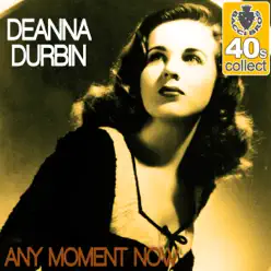 Any Moment Now (Remastered) - Single - Deanna Durbin Any Moment Now (Remastered) - Single - Deanna Durbin