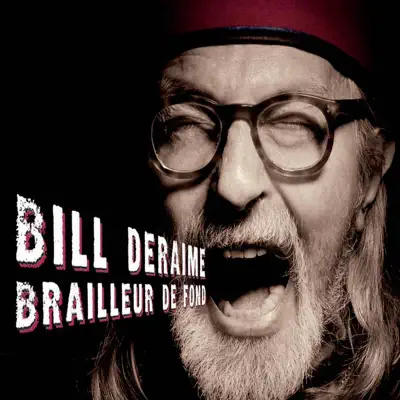 Brailleur de fond - Bill Deraime Brailleur de fond - Bill Deraime
