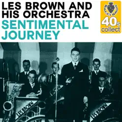 Sentimental Journey (Remastered) - Single - Les Brown & His Orchestra Sentimental Journey (Remastered) - Single - Les Brown & His Orchestra