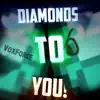 Diamonds to You - Single album lyrics, reviews, download