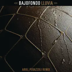 Lluvia (Ariel Perazzoli Remix) - Single - Bajofondo Lluvia (Ariel Perazzoli Remix) - Single - Bajofondo