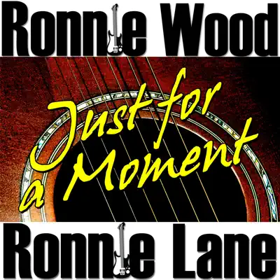 Just for a Moment - Ron Wood Just for a Moment - Ron Wood