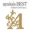 ayaka's BEST - Ballad Collection - - Ayaka