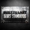 Built to Last: Blues Standards
