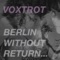 Berlin, Without Return ... - Voxtrot lyrics