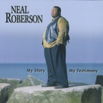 Neal Roberson - That's When You Blessed Me