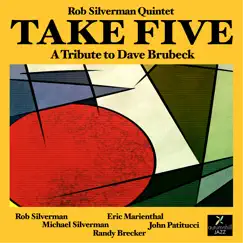 Take Five (feat. Randy Brecker, John Patitucci, Eric Marienthal & Michael Silverman) - Single by Rob Silverman Quintet album reviews, ratings, credits