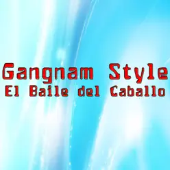 Gangnam Style - El Baile del Caballo - Single - Nena Mala