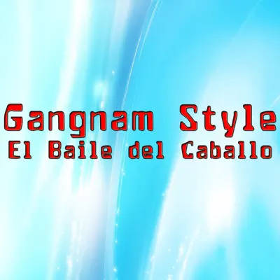 Gangnam Style - El Baile del Caballo - Single - Nena Mala
