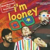 I'm Looney, 2013