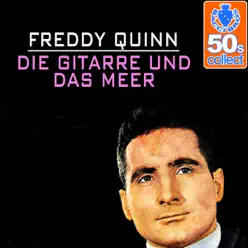 Die Gitarre und Das Meer (Remastered) - Single - Freddy Quinn