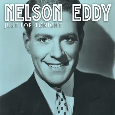 Just for Tonight - Nelson Eddy