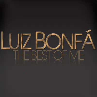 Luiz Bonfa - The Best of Me - Luíz Bonfá