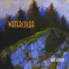 Watercolor album lyrics, reviews, download