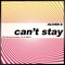 Can't Stay - Oliver-D lyrics