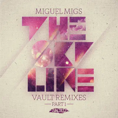 The Skyline - Vault Remixes, Pt. 1 - Miguel Migs The Skyline - Vault Remixes, Pt. 1 - Miguel Migs