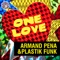 One Love (Plastik Funk Edit) - Armand Pena & Plastik Funk lyrics