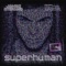 Superhuman (Club Edit) [feat. Chris Decent] - James Stefano lyrics