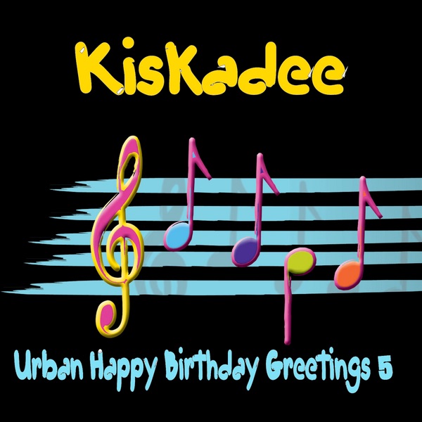 Kiskadee Urban Happy Birthday Greetings 5 Album Cover