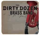 The Dirty Dozen Brass Band - Please Let Me Stay a Little Longer