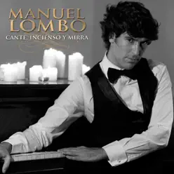 Cante, Incienso y Mirra - Manuel Lombo