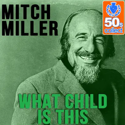 What Child Is This (Remastered) - Single - Mitch Miller