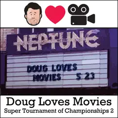 Doug Loves Movies: Super Tournament of Championships 2 by Doug Benson album reviews, ratings, credits