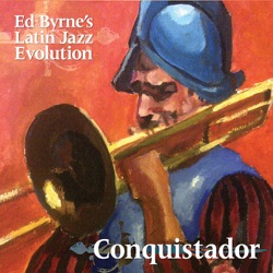 Ed Byrne's Latin Jazz Evolution - One for Carlos