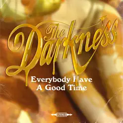 Everybody Have a Good Time - Single - The Darkness
