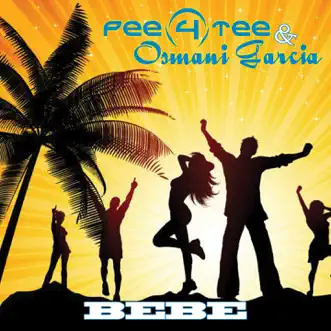 Bebe - EP by Pee4tee & Osmani Garcia album reviews, ratings, credits