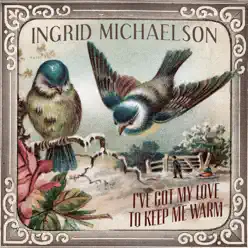 I've Got My Love to Keep Me Warm - Single - Ingrid Michaelson
