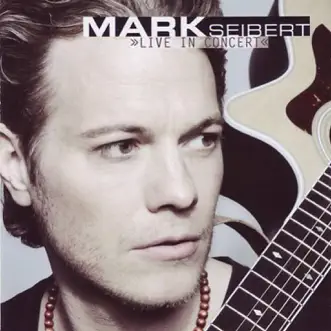 Live in Concert by Mark Seibert album reviews, ratings, credits