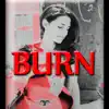 Burn - Single album lyrics, reviews, download