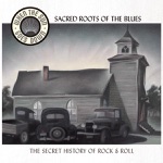 When the Sun Goes Down, Vol. 11: Sacred Roots of the Blues