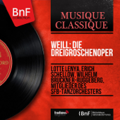 Weill: Die Dreigroschenoper (Mono Version) - Lotte Lenya, Erich Schellow, Wilhelm Brückner-Rüggeberg & Mitglieder des SFB-Tanzorchesters