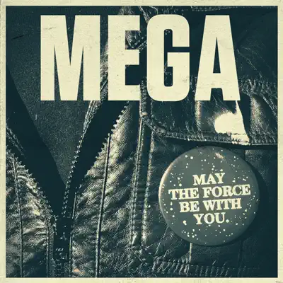 May the Force Be With You - Mega (Tu Dulcero)