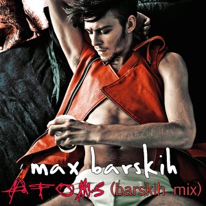 Max Barskih Atoms (Barskih Mix)